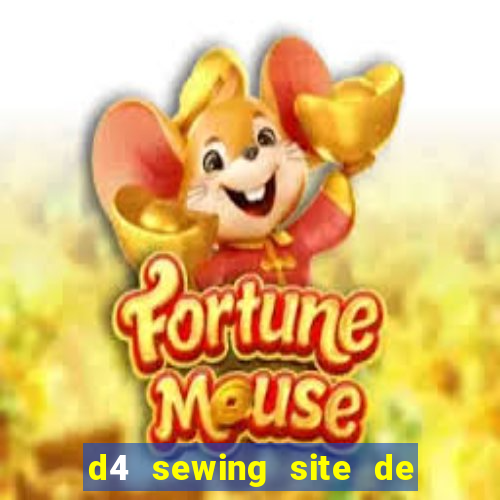 d4 sewing site de relacionamento login entrar